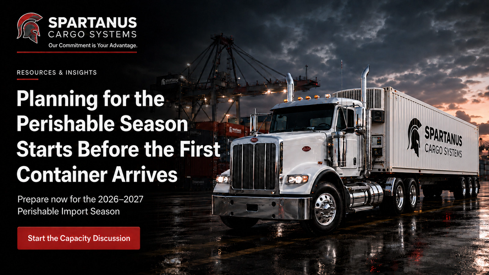 White Spartanus Cargo Systems Peterbilt day cab hauling a refrigerated container at a United States port during perishable import season planning